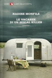 LE VACANZE DI UN SERIAL KILLER, NADINE MONFILS LE VACANZE DI UN SERIAL KILLER, NADINE MONFILS