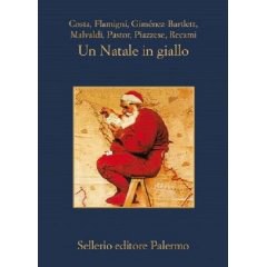 UN NATALE IN GIALLO, COSTA, FLAMIGNI, GIMÉNEZ-BARTLETT, MALVALDI, PASTOR, PIAZZESE, RECAMI UN NATALE IN GIALLO, COSTA, FLAMIGNI, GIMÉNEZ-BARTLETT, MALVALDI, PASTOR, PIAZZESE, RECAMI
