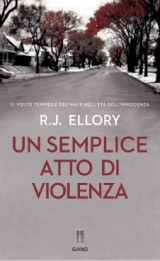 UN SEMPLICE ATTO DI VIOLENZA, ROGER J. ELLORY