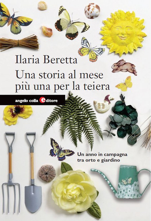 UNA STORIA AL MESE PIÙ UNA PER LA TEIERA, ILARIA BERETTA UNA STORIA AL MESE PIÙ UNA PER LA TEIERA, ILARIA BERETTA