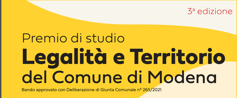 Premio studio: Legalità e territorio del Comune di Modena Premio studio: Legalità e territorio del Comune di Modena